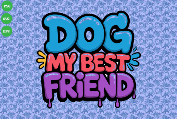 Dog My Best Friend Graffiti Style SVG Review