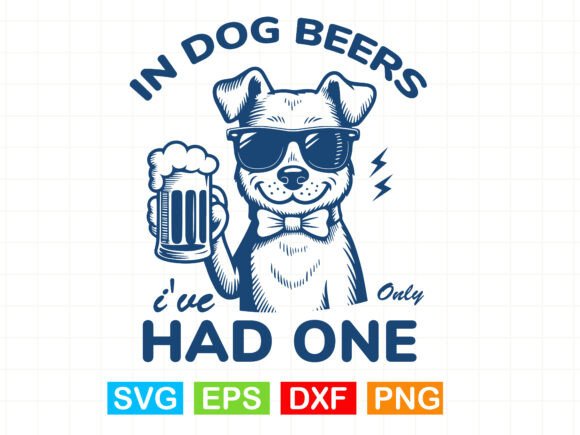 In Dog Beers I've Only Had One SVG